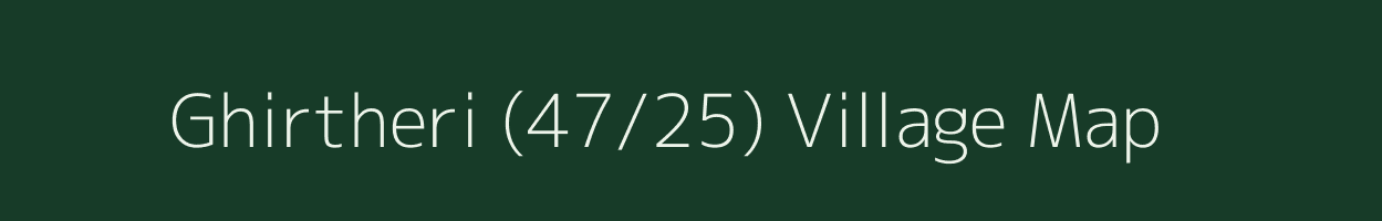 Ghirtheri (47/25) village map in Himachal Pradesh