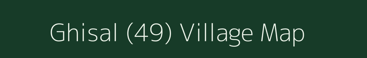 Ghisal (49) village map in Himachal Pradesh