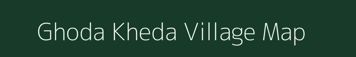 Ghoda Kheda village map in Madhya Pradesh