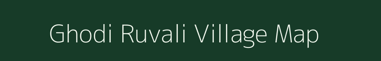 Ghodi Ruvali village map in Gujarat