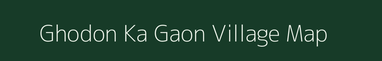Ghodon Ka Gaon village map in Rajasthan