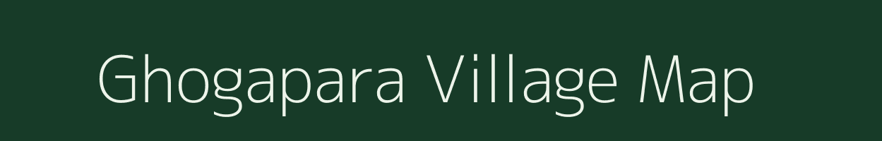 Ghogapara village map in Assam