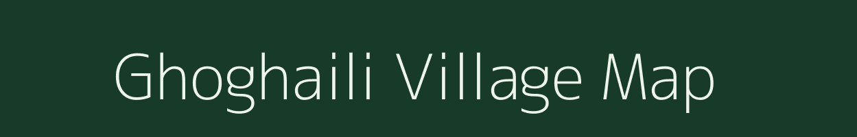 Ghoghaili village map in Bihar