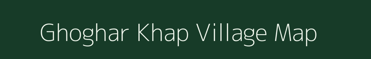 Ghoghar Khap village map in Bihar