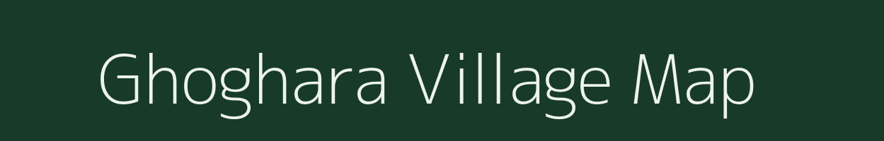 Ghoghara village map in Madhya Pradesh