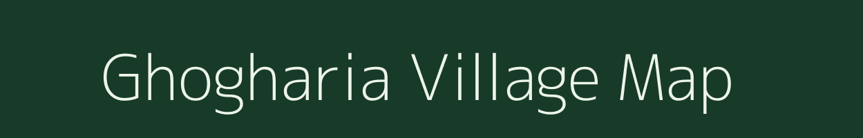 Ghogharia village map in Bihar