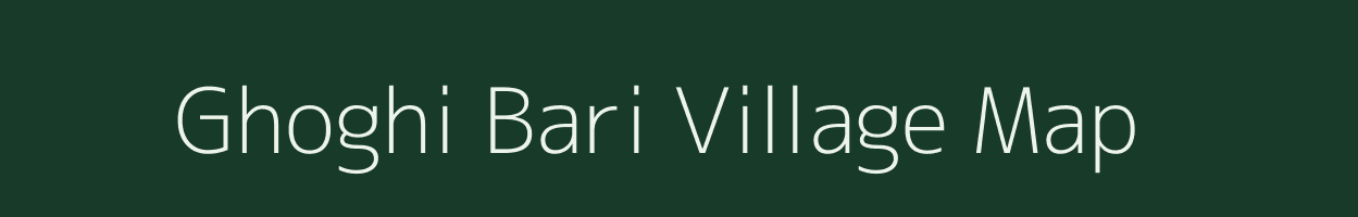 Ghoghi Bari village map in Uttar Pradesh