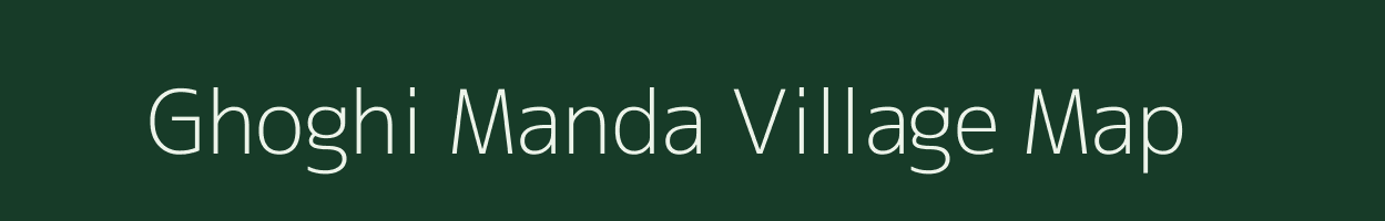 Ghoghi Manda village map in Uttar Pradesh