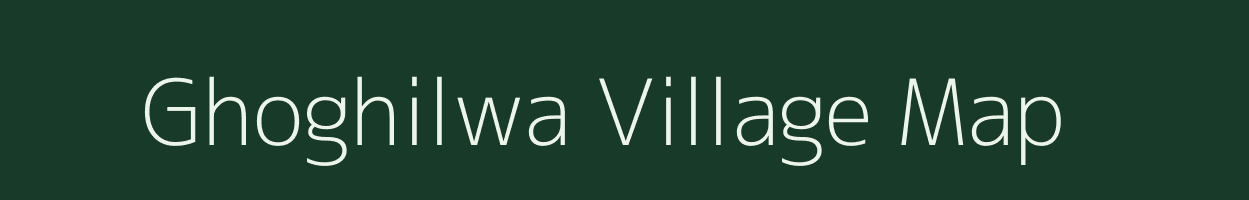 Ghoghilwa village map in Uttar Pradesh