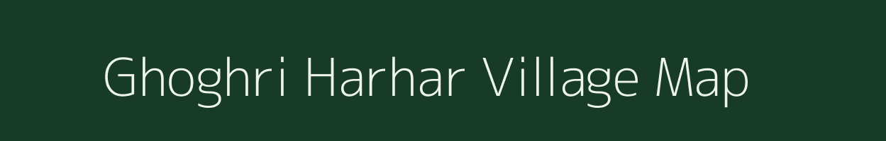 Ghoghri Harhar village map in Madhya Pradesh