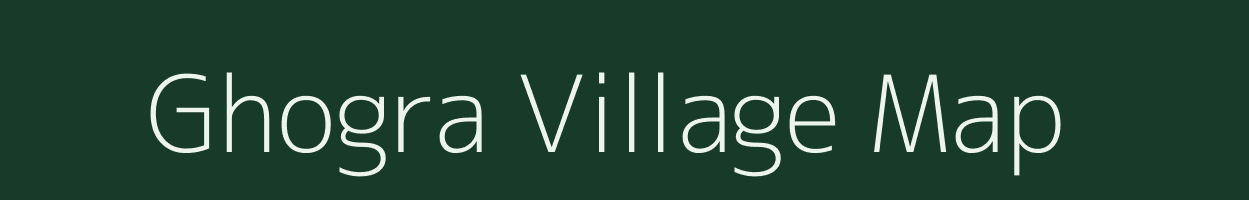 Ghogra village map in Madhya Pradesh