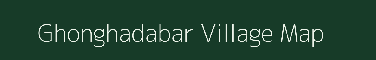 Ghonghadabar village map in Bihar