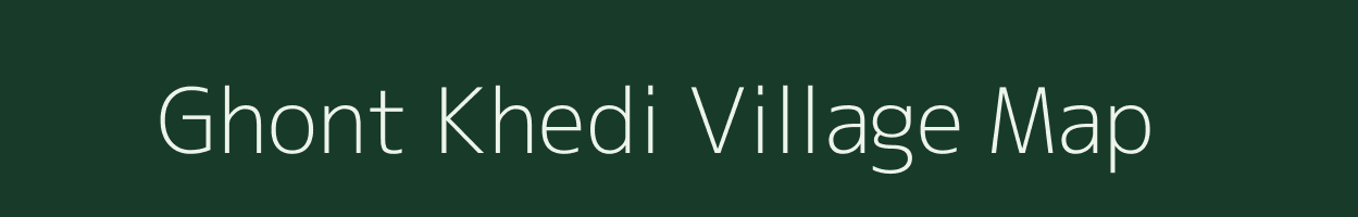 Ghont Khedi village map in Madhya Pradesh