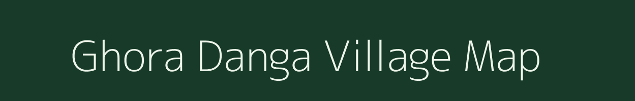 Ghora Danga village map in West Bengal