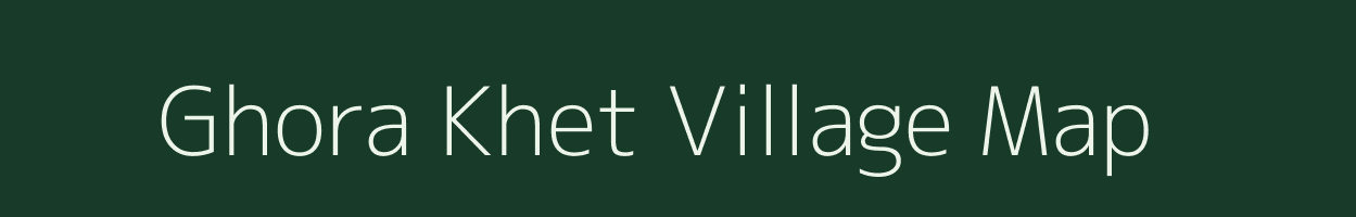 Ghora Khet village map in Uttarakhand