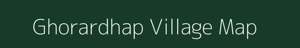 Ghorardhap village map in Assam