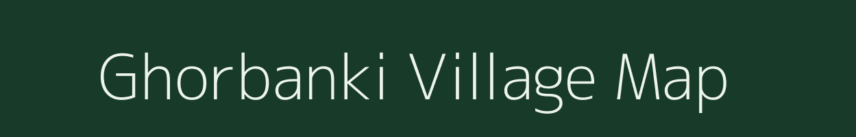 Ghorbanki village map in Bihar