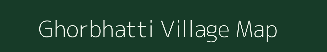 Ghorbhatti village map in Chhattisgarh