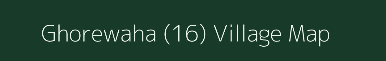 Ghorewaha (16) village map in Punjab