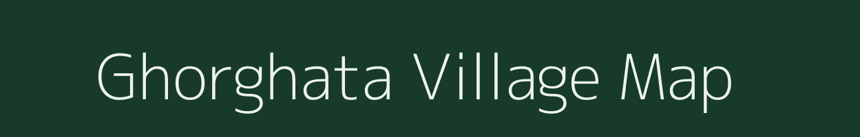 Ghorghata village map in Bihar