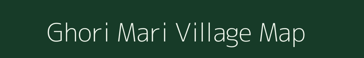 Ghori Mari village map in Rajasthan