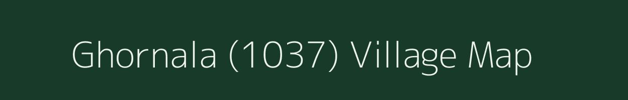 Ghornala (1037) village map in Himachal Pradesh