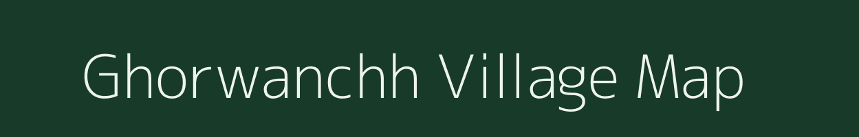 Ghorwanchh village map in Bihar