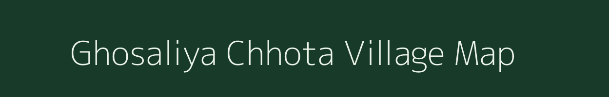 Ghosaliya Chhota village map in Madhya Pradesh