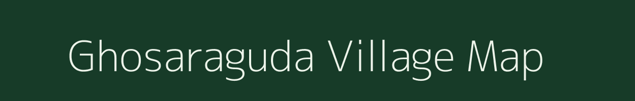 Ghosaraguda village map in Odisha