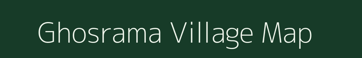 Ghosrama village map in Bihar