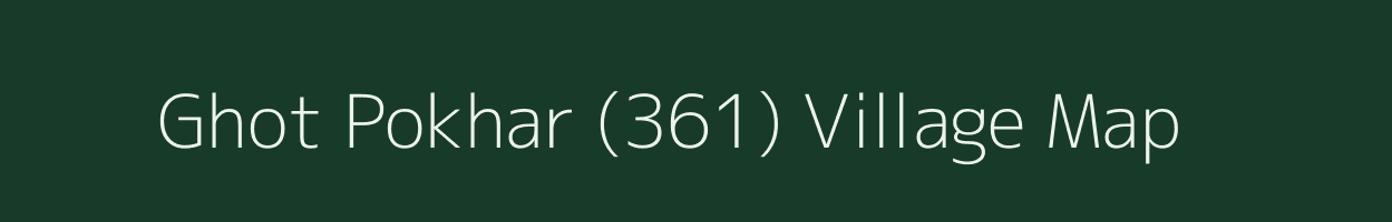 Ghot Pokhar (361) village map in Punjab