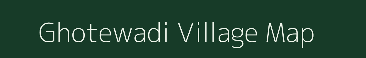 Ghotewadi village map in Maharashtra