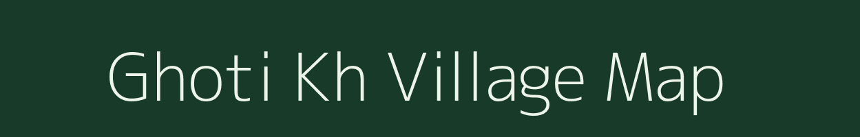 Ghoti Kh village map in Maharashtra