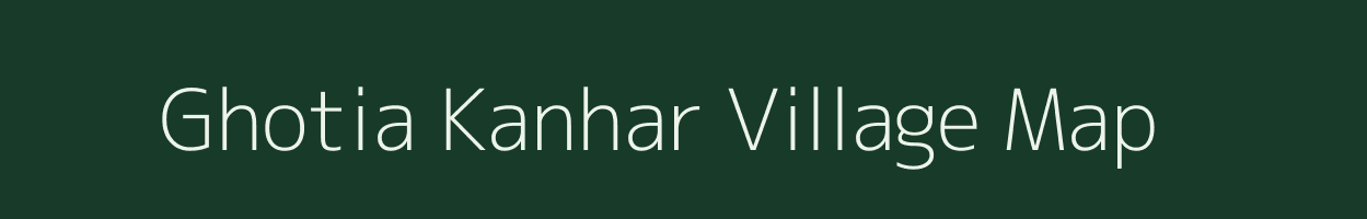 Ghotia Kanhar village map in Chhattisgarh