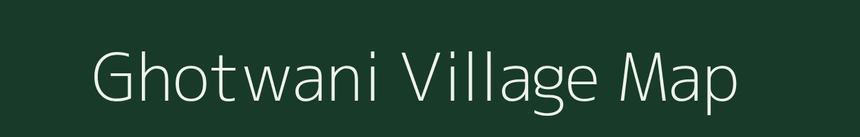 Ghotwani village map in Chhattisgarh