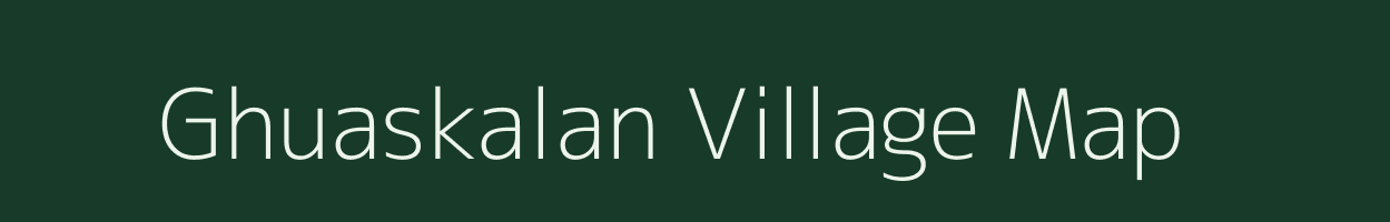 Ghuaskalan village map in Uttar Pradesh