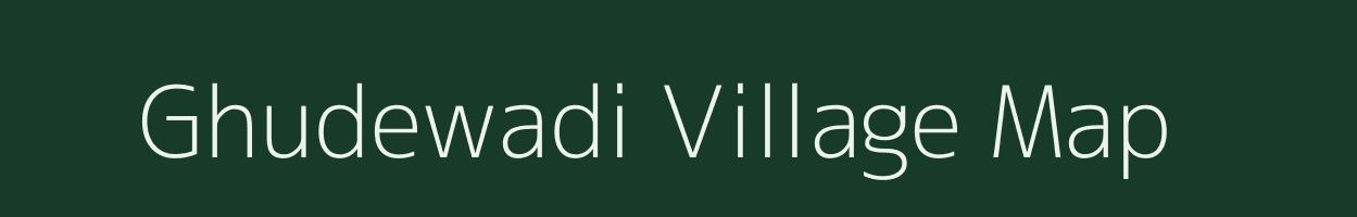 Ghudewadi village map in Maharashtra