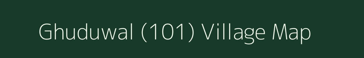 Ghuduwal (101) village map in Punjab