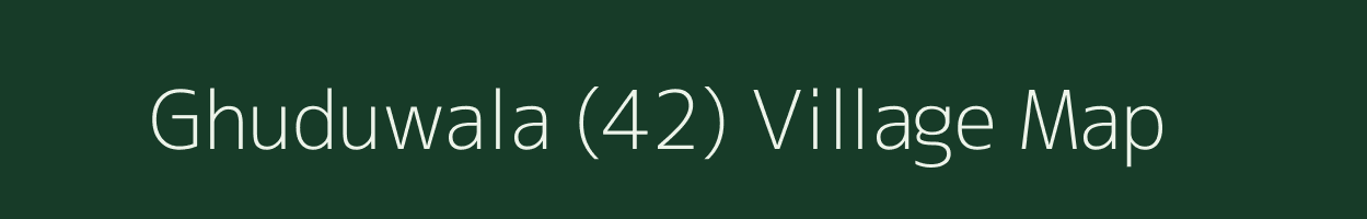 Ghuduwala (42) village map in Punjab