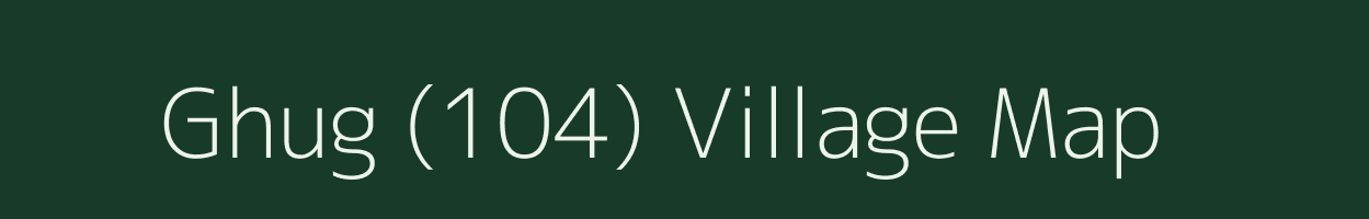 Ghug (104) village map in Punjab