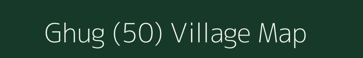 Ghug (50) village map in Punjab