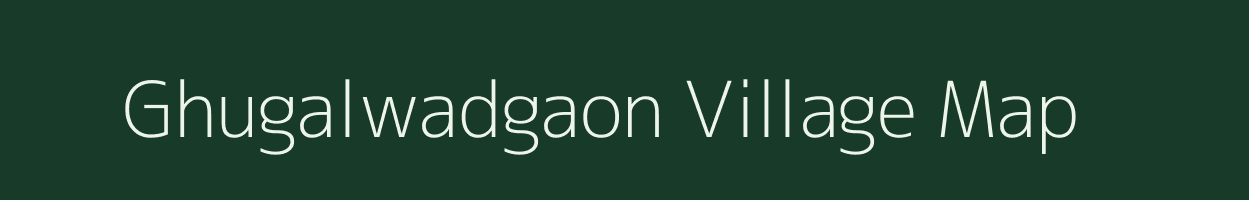 Ghugalwadgaon village map in Maharashtra