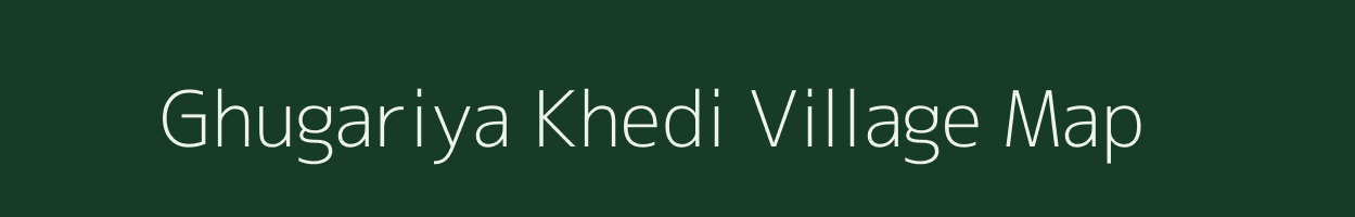 Ghugariya Khedi village map in Madhya Pradesh