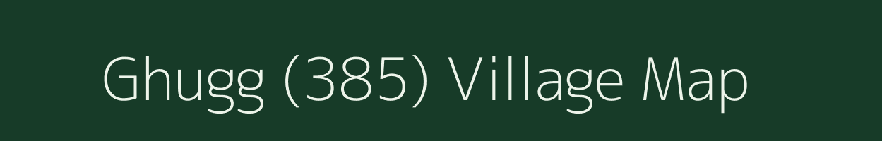 Ghugg (385) village map in Punjab