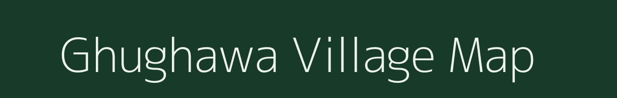 Ghughawa village map in Chhattisgarh