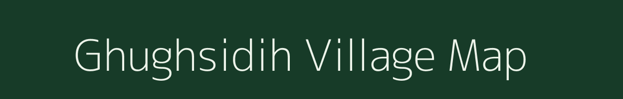 Ghughsidih village map in Chhattisgarh