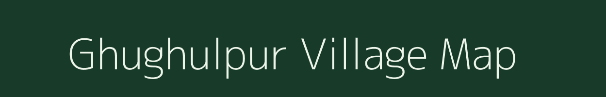 Ghughulpur village map in Uttar Pradesh