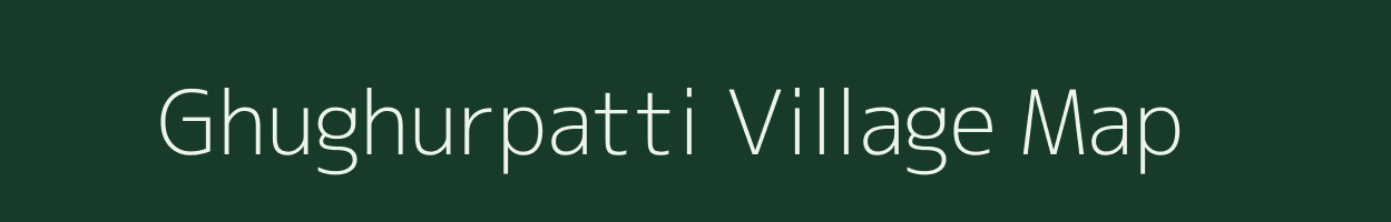 Ghughurpatti village map in Uttar Pradesh