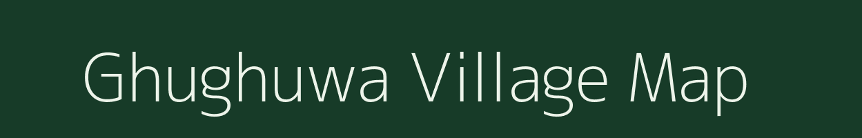 Ghughuwa village map in Uttar Pradesh