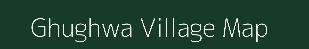 Ghughwa village map in Chhattisgarh